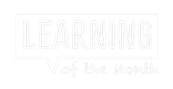 Learning of the Month