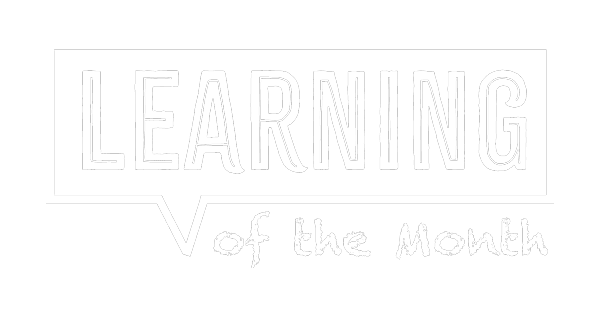 Learning of the Month